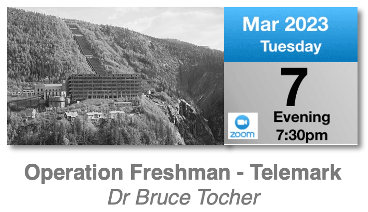 BMMHS Zoom Talk: Operation Freshman – The attack on Vemork Norsk Hydro Plant: Tuesday 7th March 2023 7:30pm