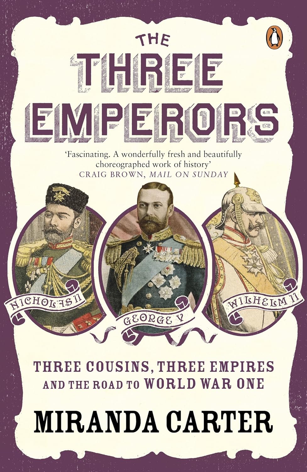 Book Reviews: The Three Emperors: Three Cousins, Three Empires and the road to World War One