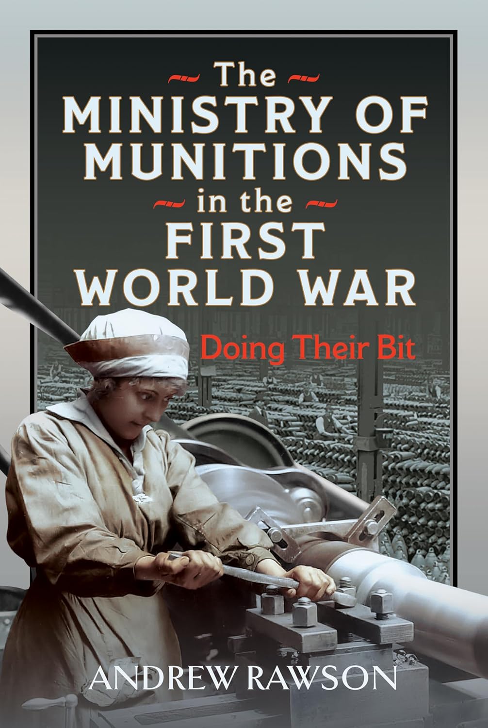 Book Review: The Ministry of Munitions in the First World War. 